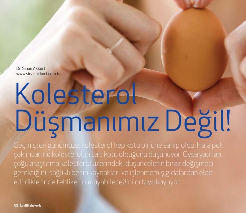 Kolestrol düşmanımız değil - Dr. Sinan Akkurt Kolestrol düşmanımız değil